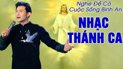 LK Nhạc Thánh Ca 2019 - Nhạc Thánh Ca Chọn Lọc Hay Nhất 2019 - NGHE ĐỂ CÓ CUỘC SỐNG BÌNH AN