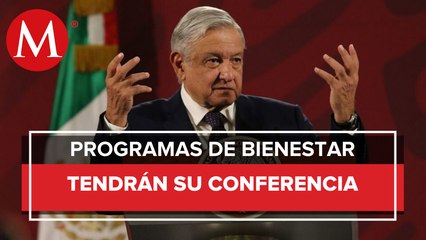 AMLO anuncia conferencia sobre programas del Bienestar