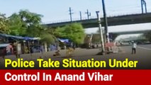 Police Adopt Stringent Measures To Enforce Lockdown In Anand Vihar