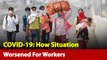 Pandemic: Here's How Situation Worsened For Workers Amid Lockdown