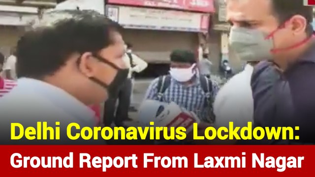 Delhi Coronavirus Lockdown: Here’s Ground Report From Laxmi Nagar