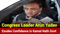Kamal Nath Govt Will Win Floor Test: Congress Leader Arun Yadav
