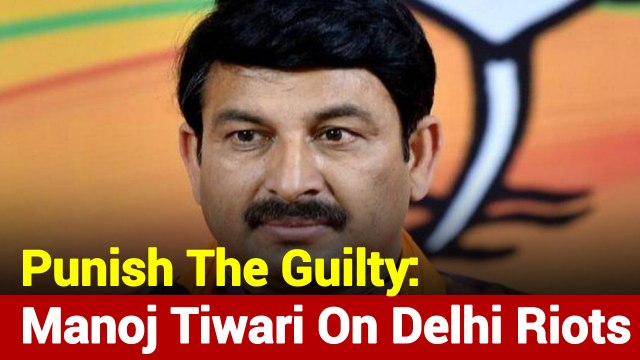 Whoever Indulged In Delhi Violence Should Be Punished: Manoj Tiwari