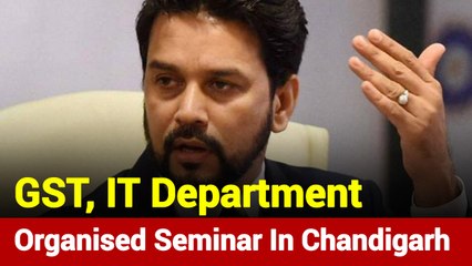 Chandigarh: MoS Finance Anurag Thakur Attends Seminar On GST