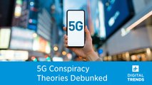 The wildest 5G conspiracy theories explained — and debunked