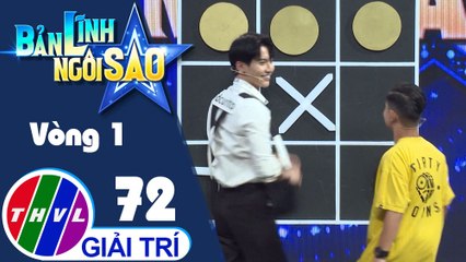 Bản lĩnh ngôi sao - Tập 72: Vòng 1 - Nhanh chân nhạy trí