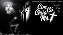 Con Có Chúa Mà - Nguyễn Hồng Ân - Bản Thánh Ca Hay Nhất 2019