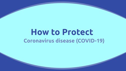 How to Protect Yourself & Others from Corona Virus Disease