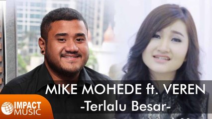 Mike Mohede ft. Veren - Terlalu Besar