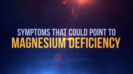 Symptoms That Could Point to Magnesium Deficiency