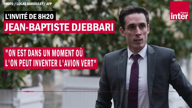 Jean-Baptiste Djebbari : On est dans un moment où l'on peut inventer l'avion vert