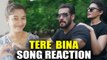 Tere Bina Song Reaction - Salman Khan - Jacqueline Fernandez - Ajay Bhatia