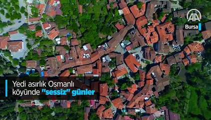 Yedi asırlık Osmanlı köyünde sessiz günler