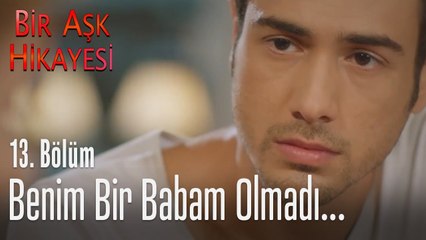 Tolga'nın baba hasreti... - Bir Aşk Hikayesi 13. Bölüm