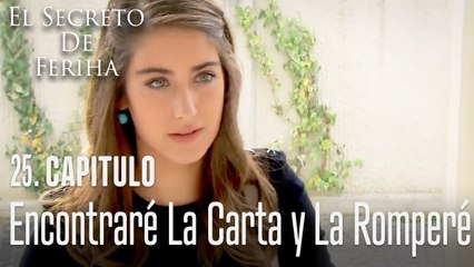 Encontraré la carta y la romperé - El Secreto De Feriha Capítulo 25