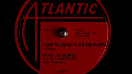 Ivory Joe Hunter & his Ivorytones - I Got to Learn to Do the Mambo [1954]