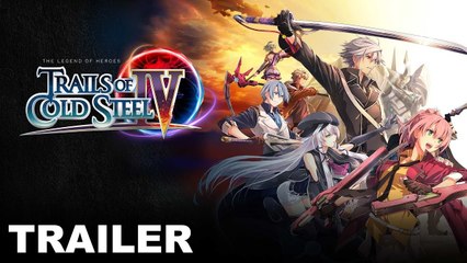 Trails of Cold Steel IV - Story Trailer