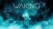 Waking - Trailer date de sortie