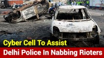 Police Seeks Cyber Cell's Help To Probe North-East Delhi Violence