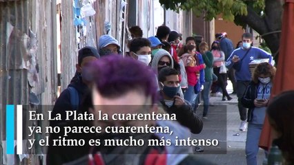 En La Plata la cuarentena ya no parece cuarentena