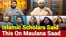 Islamic scholars said this on Maulana Saad