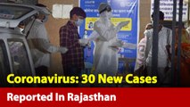 Rajasthan: 30 New Coronavirus Cases Reported In 7 Districts