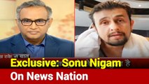 Exclusive: Bollywood Singer Sonu Nigam On News Nation