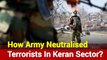 How Indian Army Foiled Infiltration After An Encounter In Keran Sector