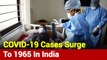 Number Of COVID-19 Cases Surges To 1965 In India, 50 Dead So Far