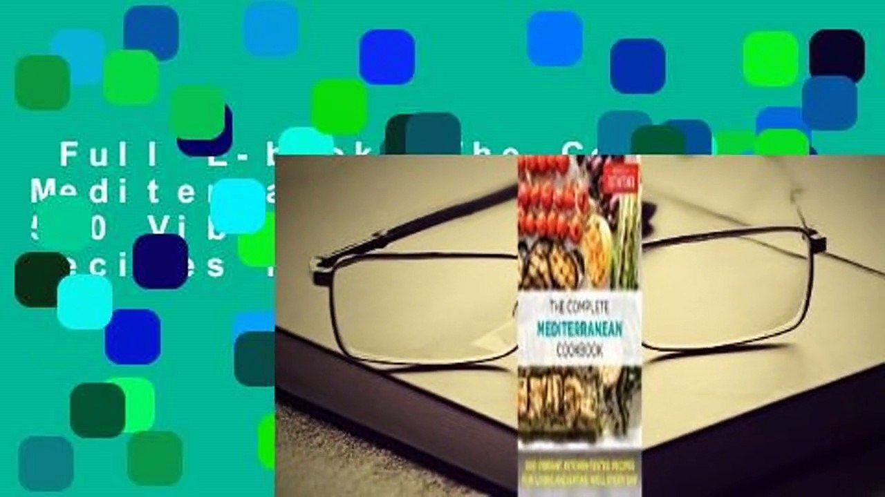 Full E-book  The Complete Mediterranean Cookbook: 500 Vibrant, Kitchen-Tested Recipes for Living