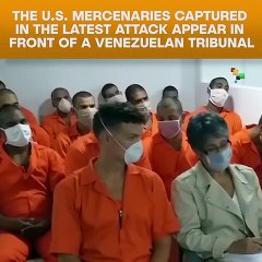 The U.S. Mercenaries Captured Appear In Front Of A Venezuelan Tribunal
