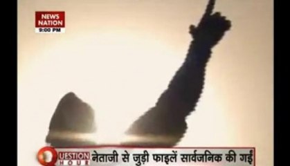 Question Hour: 64 Netaji files declassified