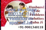 Relationship Problem Solution in Maharashtra[91] 9001340118 LoVe MaRrIaGe Vashikaran SpEcIaLiSt in,Madhya Pradesh