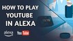 Alexa Youtube Skill 2020 | How to Play Youtube in Alexa 2020 | Alexa Youtube Tutorial In English