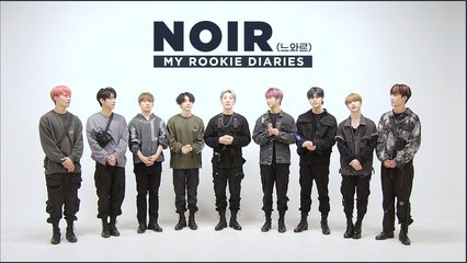[Pops in Seoul] ☆MY ROOKIE DIARIES☆ 'NOIR (느와르)' Edition!