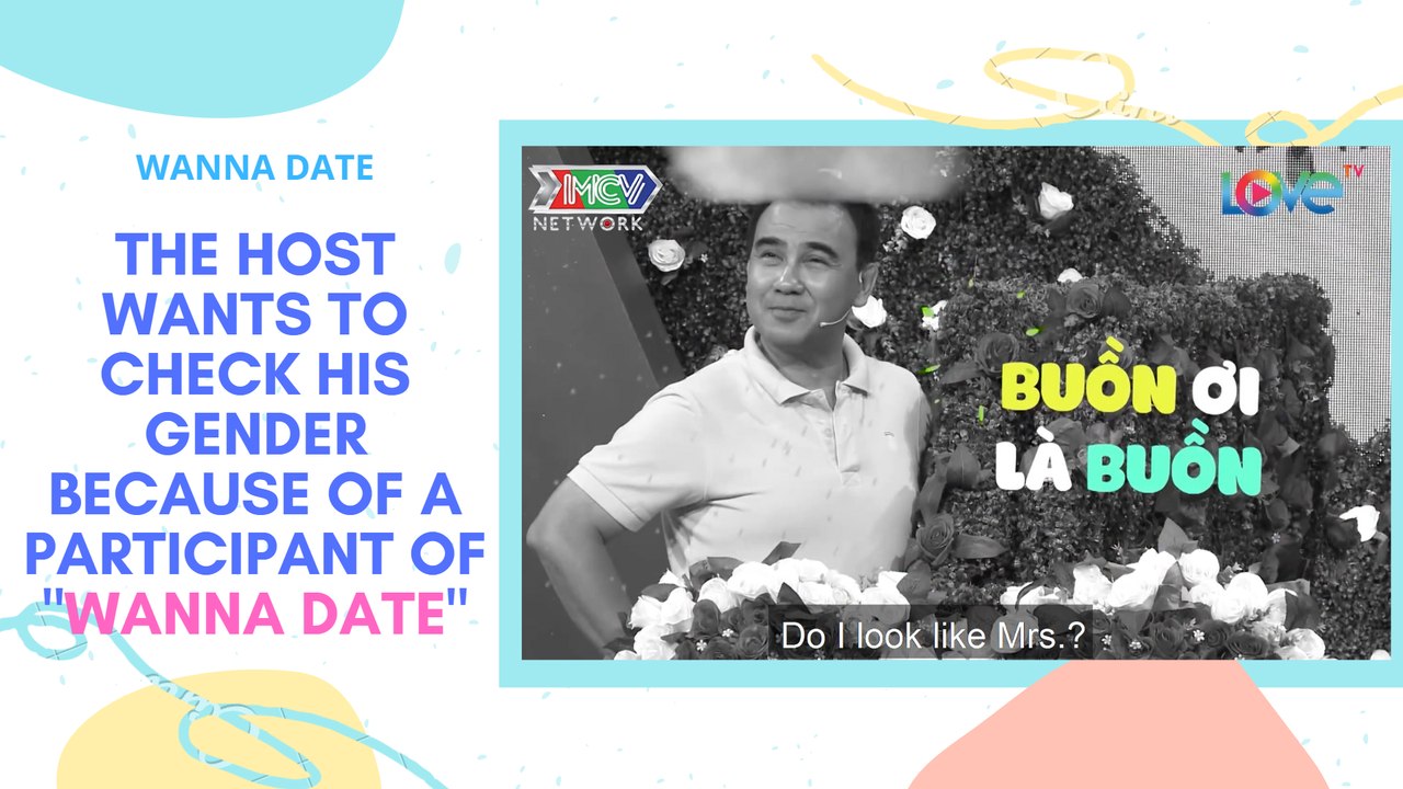 THE HOST WANTS TO CHECK HIS GENDER BECAUSE OF A PARTICIPANT OF "WANNA DATE"