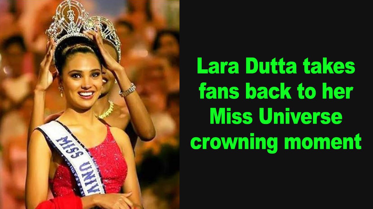 Lara Dutta takes fans back to her Miss Universe crowning moment
