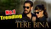 Tere Bina Song Trending On No.1 - Salman Khan - Jacqueline Fernandez - Ajay Bhatia