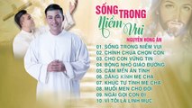 Album Nhạc Thánh Ca Hay Nhất 2019  Album Sống Trong Niềm Vui  Thánh Ca Nguyễn Hồng Ân