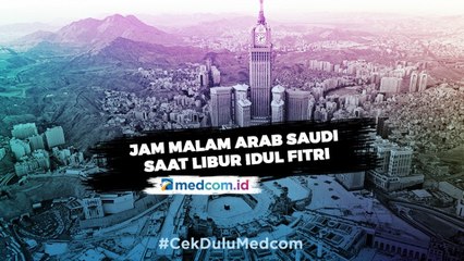 Arab Saudi Terapkan <i> Lockdown </i> Saat Perayaan Idul Fitri