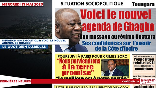 Le titrologue du mercredi 13 mai 2020/ voici le nouvel agenda de Gbagbo, son message au régime Ouattara