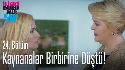 Kaynanalar birbirine düştü! - İlişki Durumu Karışık 24. Bölüm