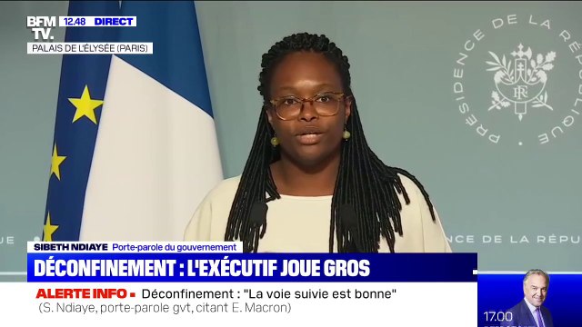 Déconfinement: Emmanuel Macron a rappelé qu'il était bien trop tôt pour crier victoire mais la voie suivie est bonne , déclare Sibeth Ndiaye