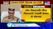 Strict action being taken against those attacking police, corona warriors- Gujarat DGP Shivanand Jha