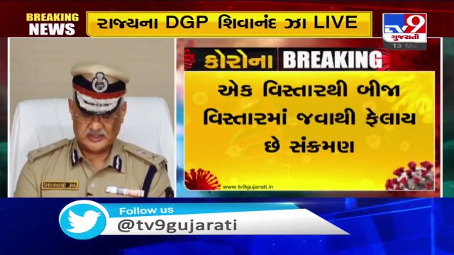 Strict action being taken against those attacking police, corona warriors- Gujarat DGP Shivanand Jha