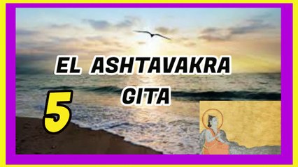 EL ASHTAVAKRA GITA QUINTA PARTE