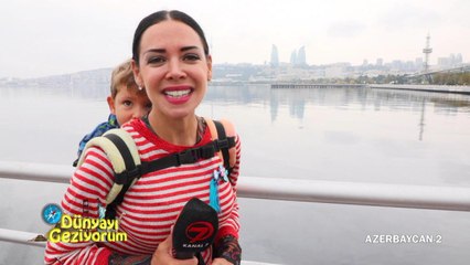 Dünyayı Geziyorum - Azerbaycan-2 | 25 Kasım 2018