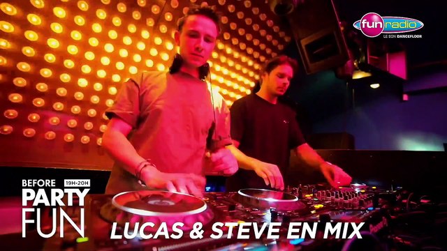 Le Before Party Fun : revivez le mix de Lucas & Steve