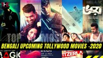 Top 10 Most Awaited bengali new upcoming tollywood movies 2020  Latest news  In Bengali