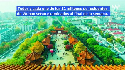 Wuhan planea examinar a sus 11 millones de residentes después de 6 nuevos casos COVID-19